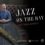 Jazz on the Bay at the 41: Dan Shout in July