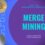 Merged Mining – Mining Cryptos Simultaneously